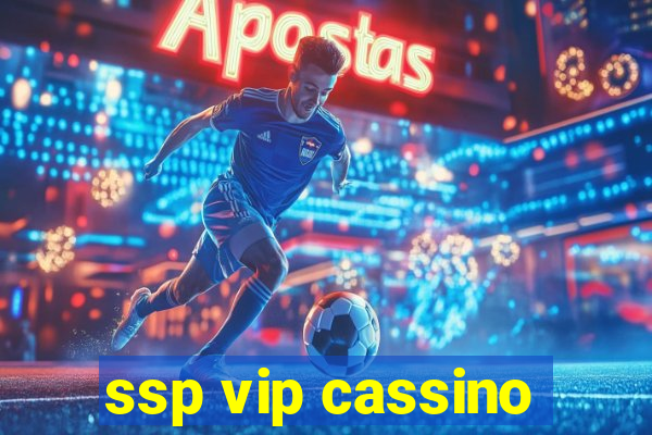 ssp vip cassino